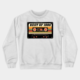 Best Of 1990 30th Birthday Gifts Cassette Tape Vintage Crewneck Sweatshirt